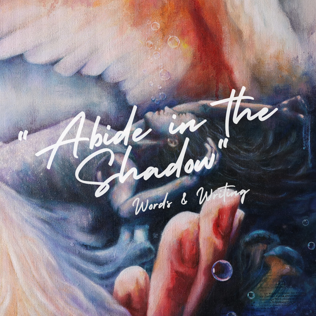 About: Abide in the Shadow - poem
